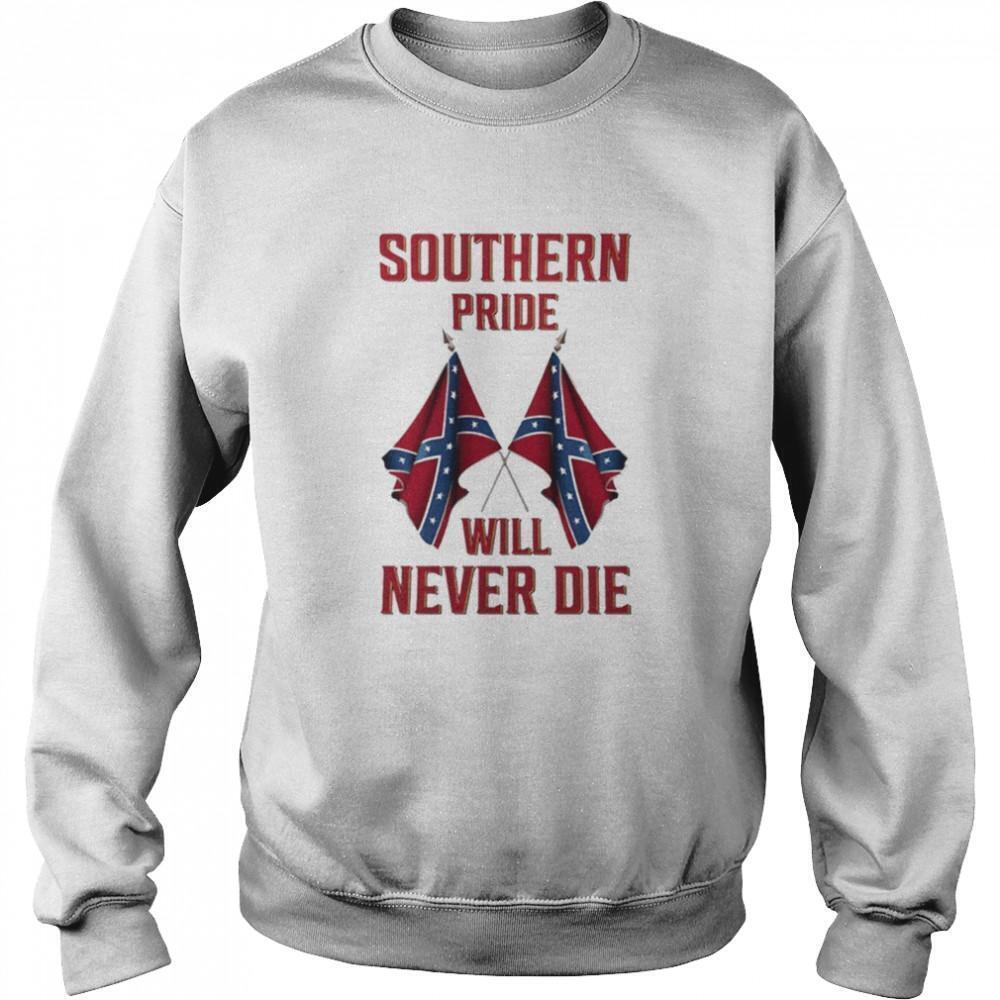 Southern Pride Will Never Die Flag Us Sweatshirt